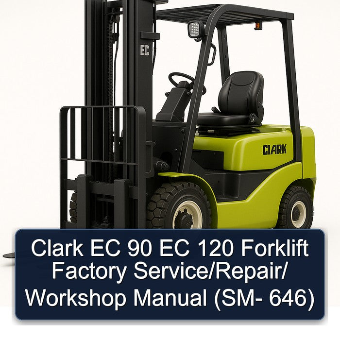 Clark EC 90 120 Forklift / (sm- 646) Service Repair Workshop Manual PDF