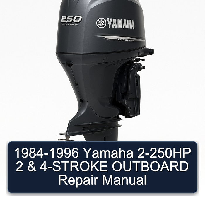 1984-1996 Yamaha 2-250HP 2 4-stroke Outboard Service Repair Workshop Manual PDF