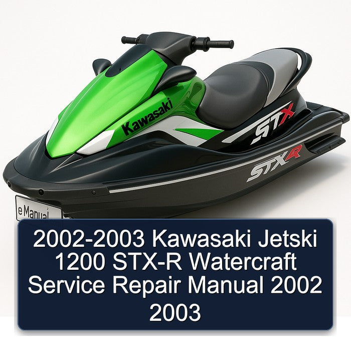 2002-2003 Kawasaki Jetski 1200 STX-R Watercraft Service Repair Workshop Manual PDF