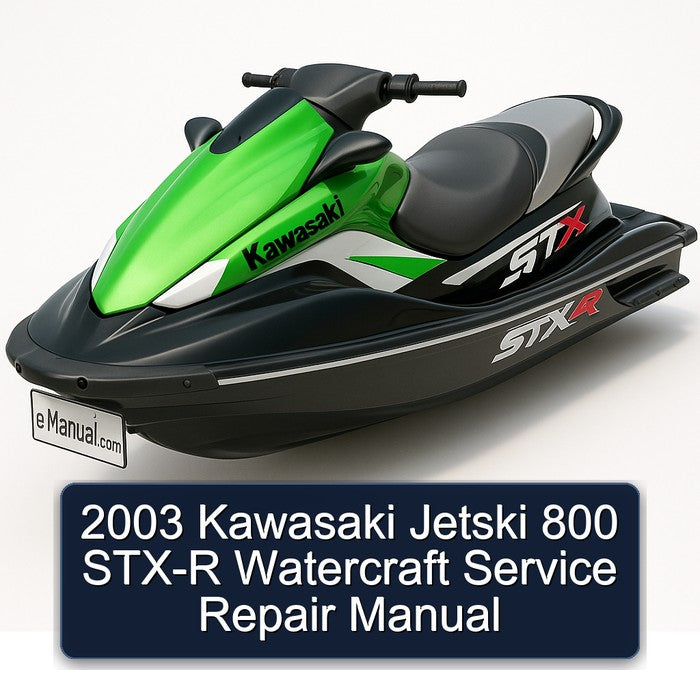 2003 Kawasaki Jetski 800 STX-R Watercraft Service Repair Workshop Manual PDF