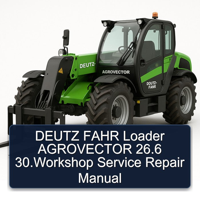 Deutz Fahr Loader Agrovector 26.6 30 Service Repair Workshop Manual PDF