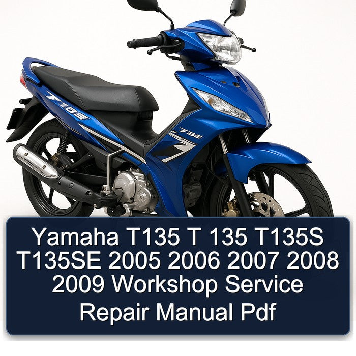 2005-2009 Yamaha T135 T 135 T135S T135SE Service Repair Workshop Manual PDF