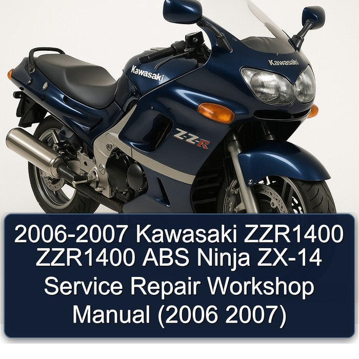 2006-2007 Kawasaki Ninja ZZR1400 ABS ZX-14 Service Repair Workshop Manual PDF