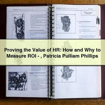 Proving the Value of HR: How and Why to Measure ROI-Patricia Pulliam Phillips