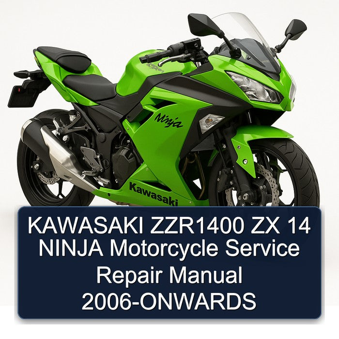 2006 Kawasaki Ninja ZZR1400 ZX 14 Motorcycle -onwards Service Repair Workshop Manual PDF