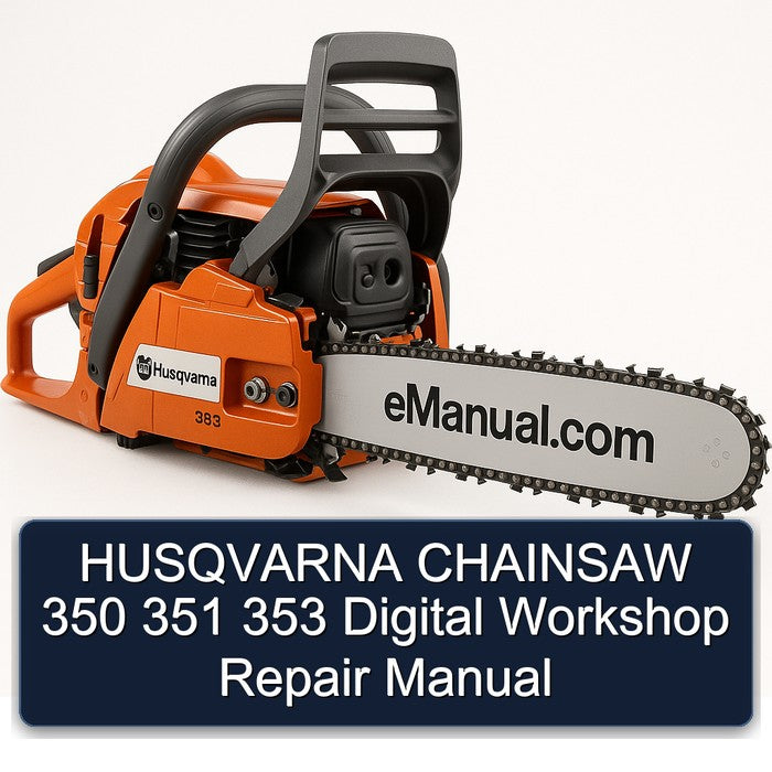 Husqvarna Chainsaw 350 351 353 Digital Service Repair Workshop Manual PDF