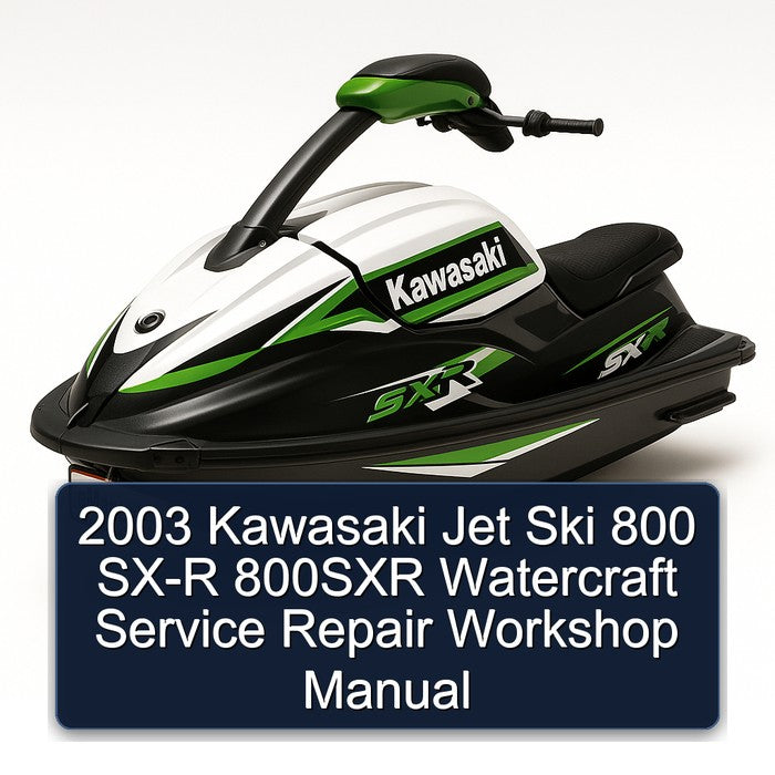 2003 Kawasaki Jet Ski 800 SX-R 800SXR Watercraft Service Repair Workshop Manual PDF