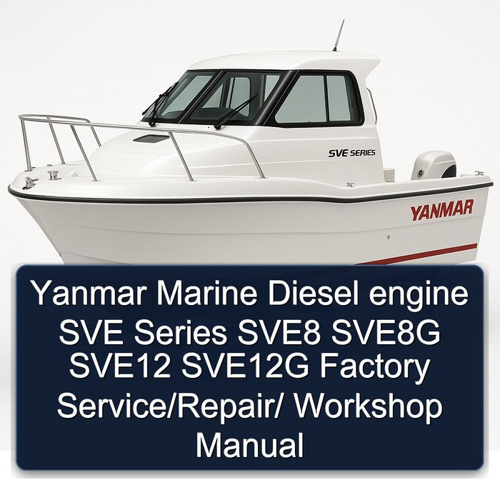 Yanmar Marine Diesel Engine SVE Series SVE8 SVE8G SVE12 SVE12G / Service Repair Workshop Manual PDF