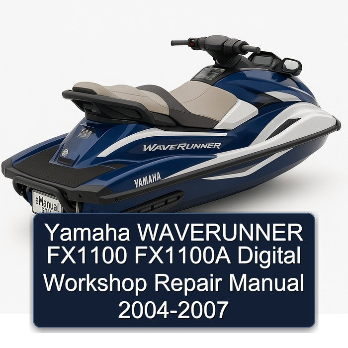 2004-2007 Yamaha Waverunner FX1100 FX1100A Digital Service Repair Workshop Manual PDF