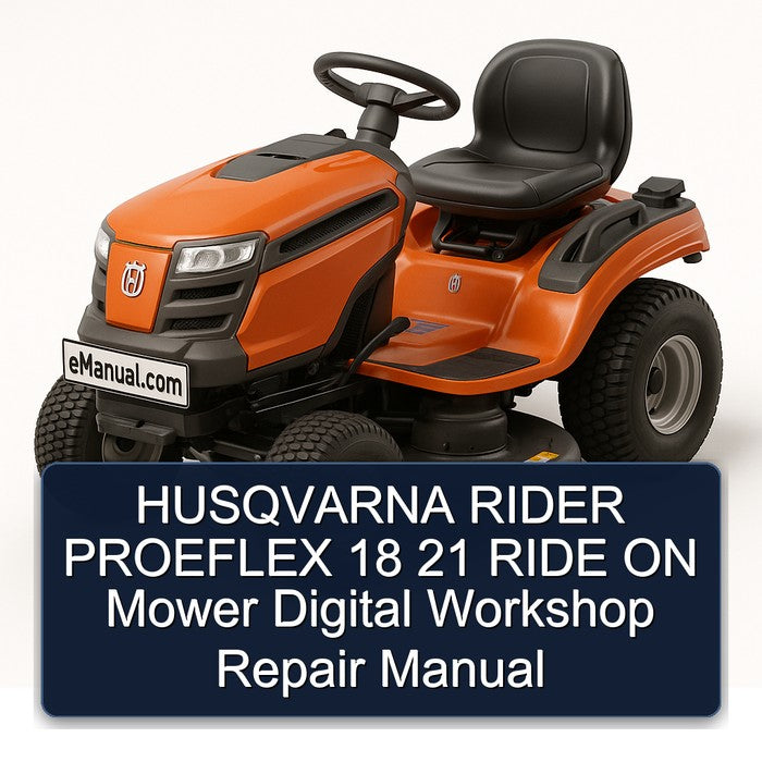 Husqvarna Rider Proeflex 18 21 Ride ON Mower Digital Service Repair Workshop Manual PDF