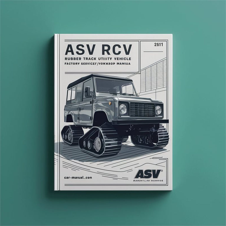 ASV RCV Rubber Track Utility Vehicle / Service Repair Workshop Manual PDF