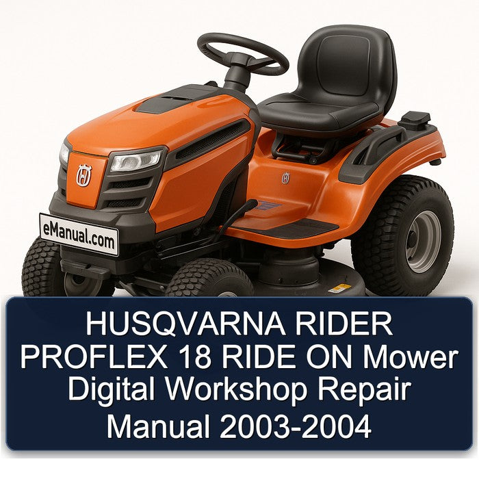 2003-2004 Husqvarna Rider Proflex 18 Ride ON Mower Digital Service Repair Workshop Manual PDF