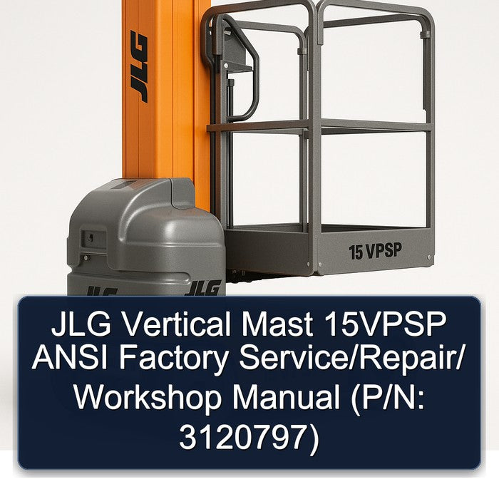 JLG Vertical Mast 15VPSP Ansi / (p/n: 3120797) Service Repair Workshop Manual PDF