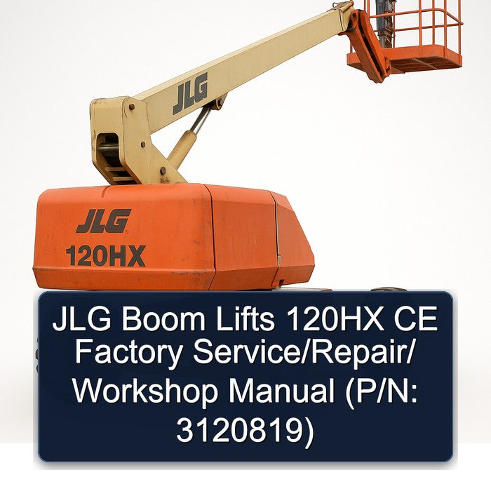 JLG Boom Lifts 120HX CE / (p/n: 3120819) Service Repair Workshop Manual PDF