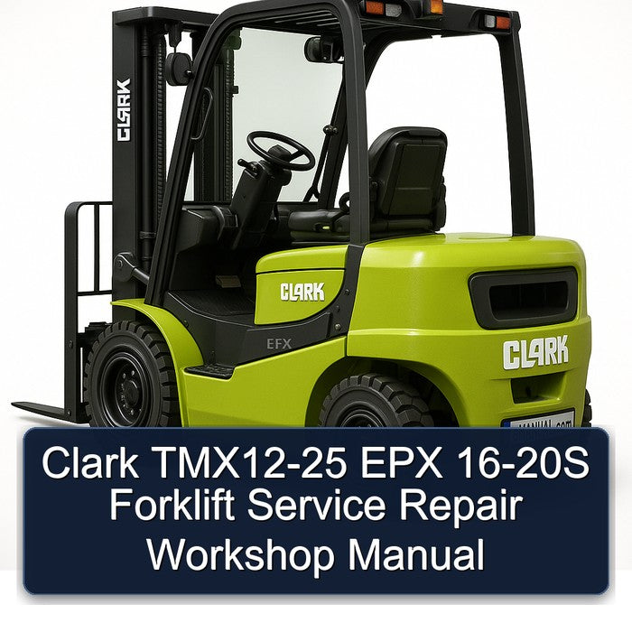 Clark TMX12-25 EPX 16-20S Forklift Service Repair Workshop Manual PDF
