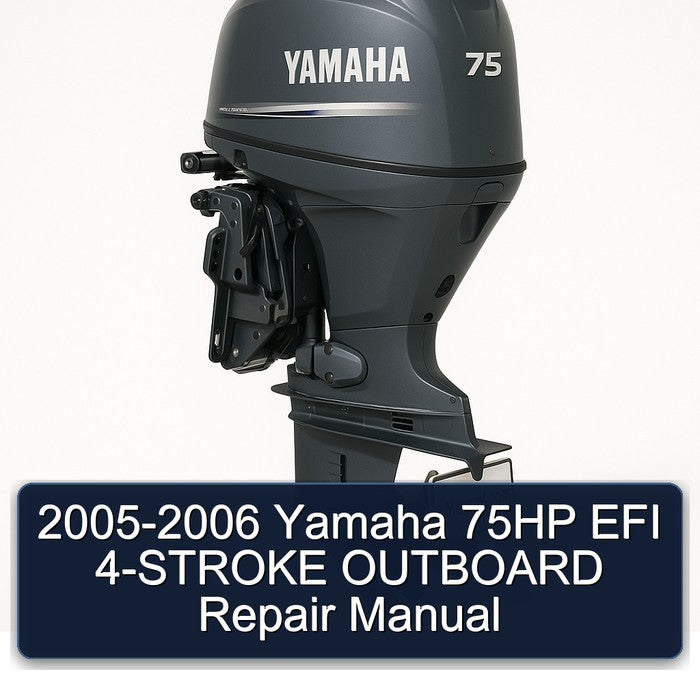 2005-2006 Yamaha 75HP EFI 4-stroke Outboard Service Repair Workshop Manual PDF