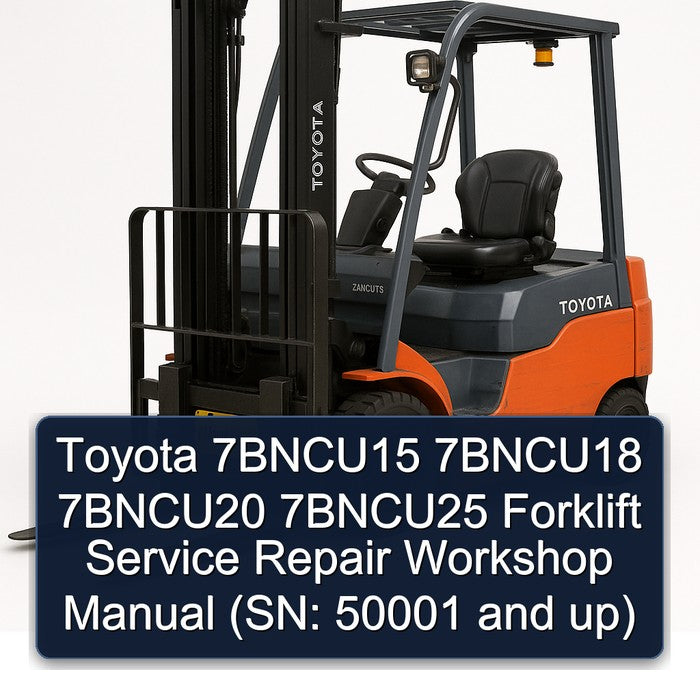 Toyota 7bncu15 7bncu18 7bncu20 7bncu25 Forklift (sn: 50001 Up) Service Repair Workshop Manual PDF
