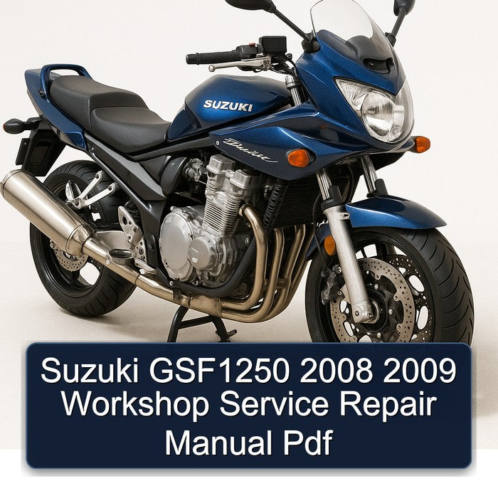 2008-2009 Suzuki GSF Bandit Series GSF1250 Service Repair Workshop Manual PDF