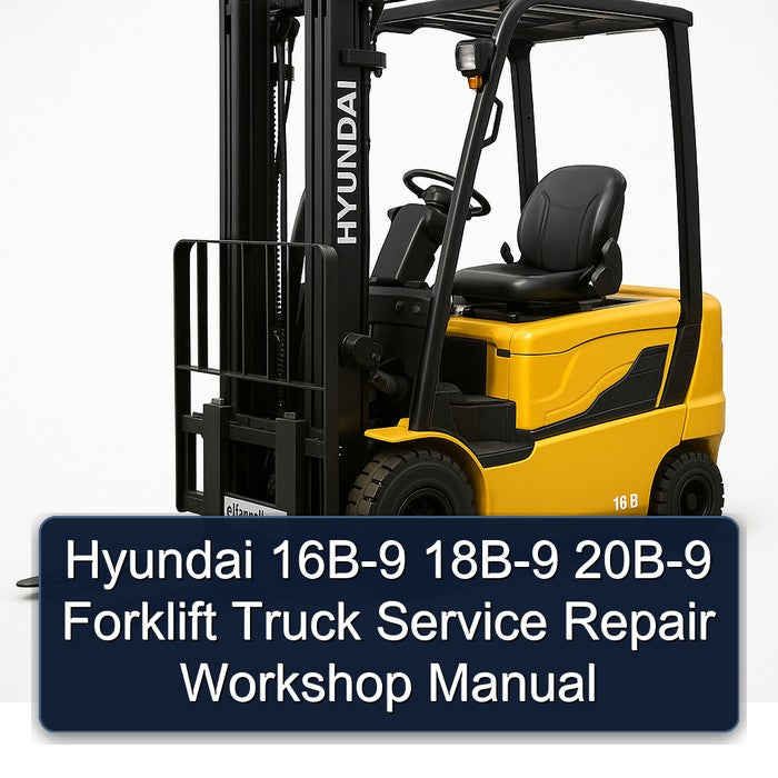 Hyundai 16B-9 18B-9 20B-9 Forklift Truck Service Repair Workshop Manual PDF