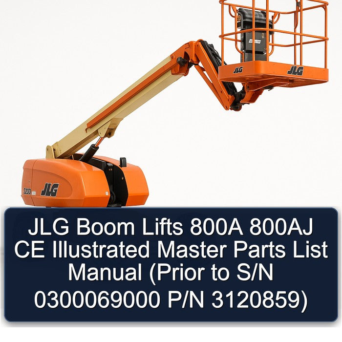 JLG Boom Lifts 800A 800AJ CE Illustrated Master (prior S/n 0300069000 P/n 3120859) Parts Catalog PDF