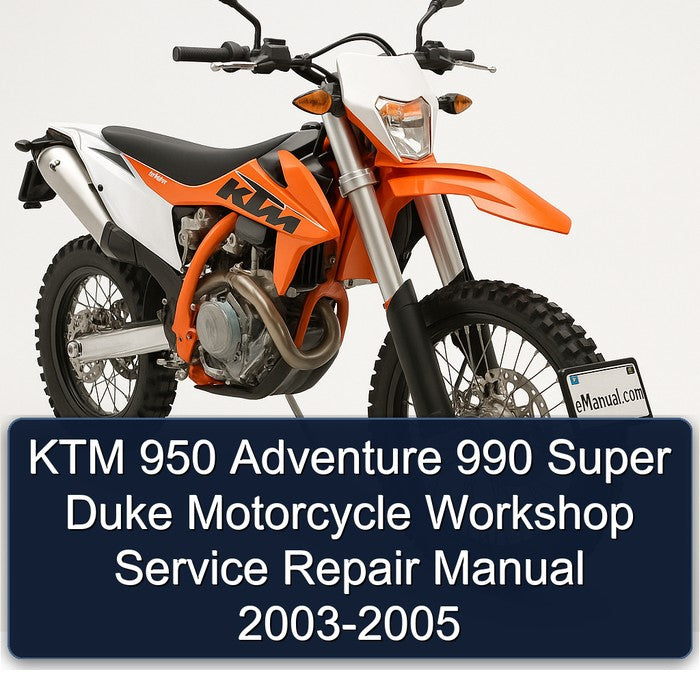 2003-2005 KTM 950 Adventure 990 Super Duke Motorcycle Service Repair Workshop Manual PDF