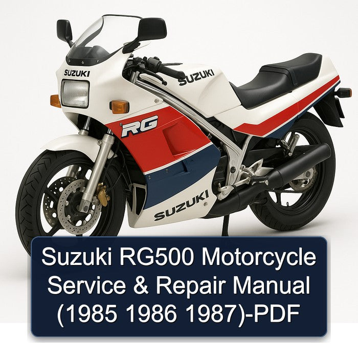 1985-1987 Suzuki RG Series RG500 Motorcycle Service Repair Workshop Manual PDF