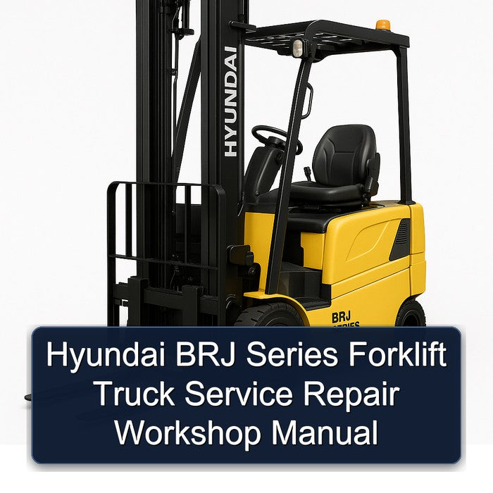 Hyundai BRJ Series Forklift Truck Service Repair Workshop Manual PDF