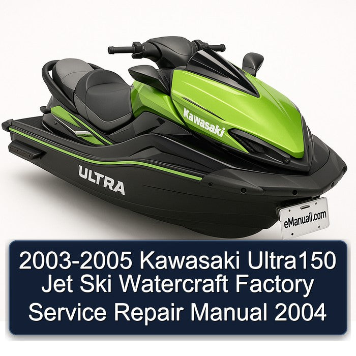 2003-2005 Kawasaki Ultra150 Jet Ski Watercraft Service Repair Workshop Manual PDF