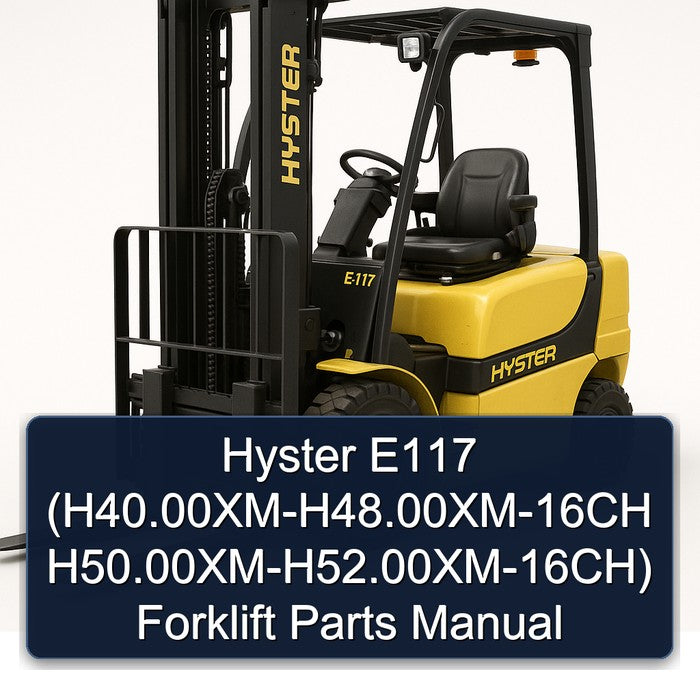 Hyster E117 (h40.00xm-h48.00xm-16ch H50.00xm-h52.00xm-16ch) Forklift Parts Catalog PDF