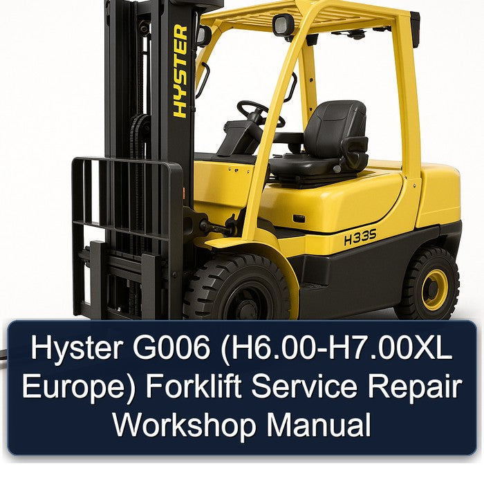 Hyster G006 (h6.00-h7.00xl Europe) Forklift H6.00 Europe Service Repair Workshop Manual PDF