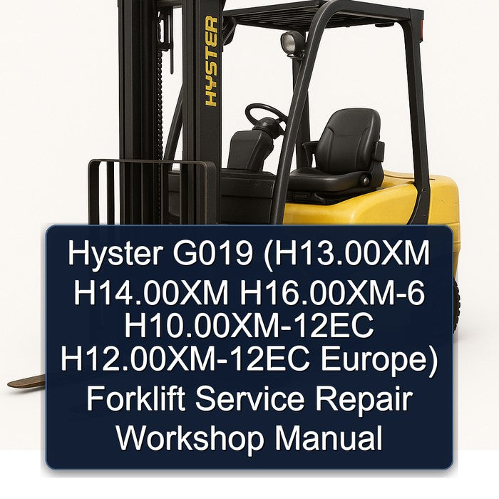 Hyster G019 (h13.00xm H14.00xm H16.00xm-6 H10.00xm-12ec H12.00xm-12ec Europe) Forklift H13.00XM Europe Service Repair Workshop Manual PDF
