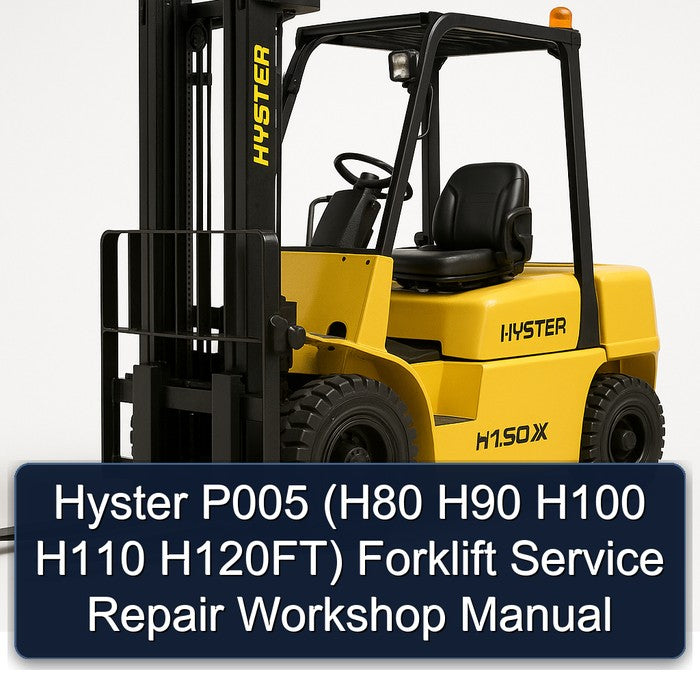Hyster P005 (h80 H90 H100 H110 H120ft) Forklift H80 H120FT Service Repair Workshop Manual PDF