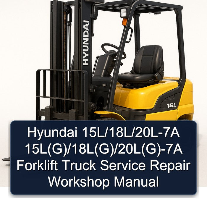 Hyundai 15l/18l/20l-7a 15l(g)/18l(g)/20l(g)-7a Forklift Truck Service Repair Workshop Manual PDF