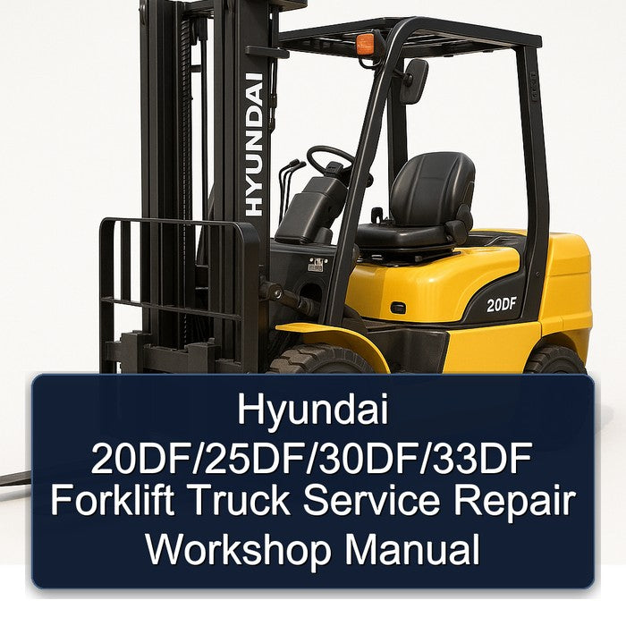 Hyundai 20df/25df/30df/33df Forklift Truck Service Repair Workshop Manual PDF