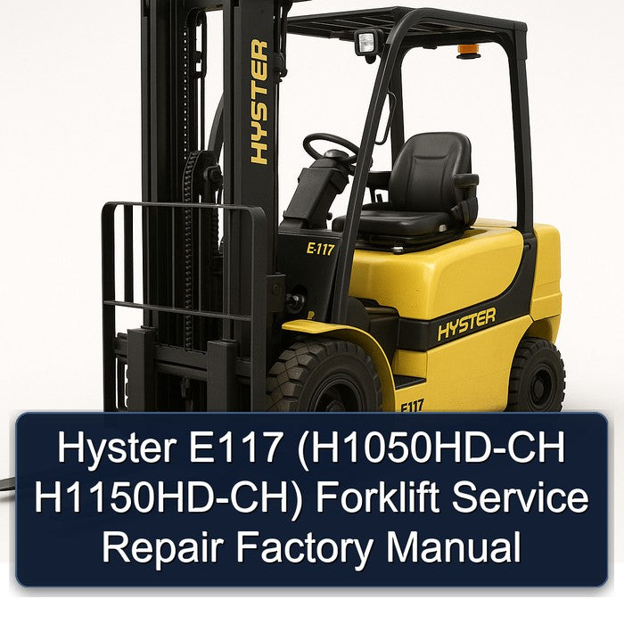 Hyster E117 (h1050hd-ch H1150hd-ch) Forklift H1050HD Service Repair Workshop Manual PDF