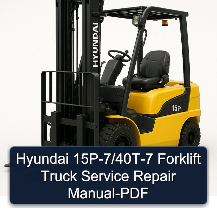 Hyundai 15p-7/40t-7 Forklift Truck Service Repair Workshop Manual PDF