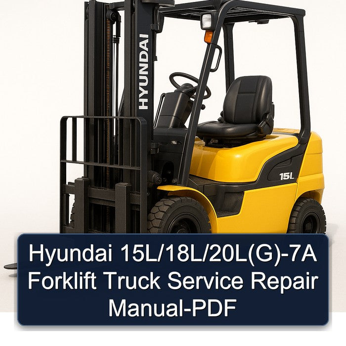 Hyundai 15l/18l/20l(g)-7a Forklift Truck Service Repair Workshop Manual PDF