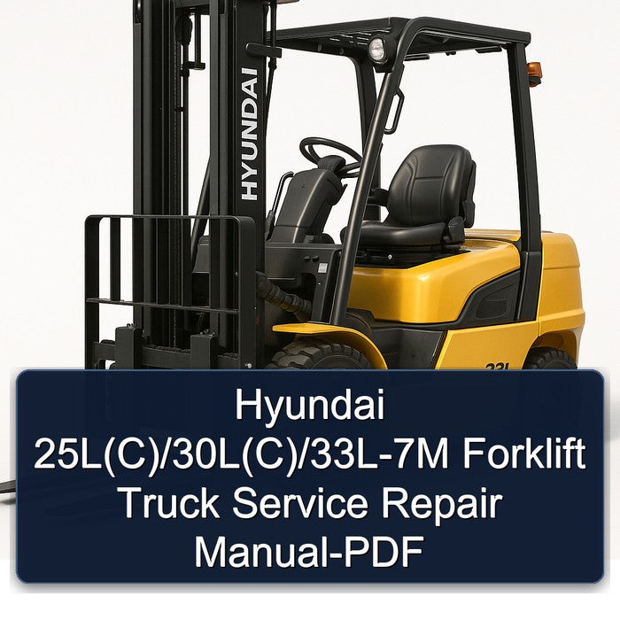 Hyundai 25l(c)/30l(c)/33l-7m Forklift Truck Service Repair Workshop Manual PDF
