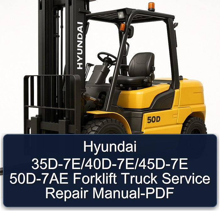 Hyundai 35d-7e/40d-7e/45d-7e 50D-7AE Forklift Truck Service Repair Workshop Manual PDF