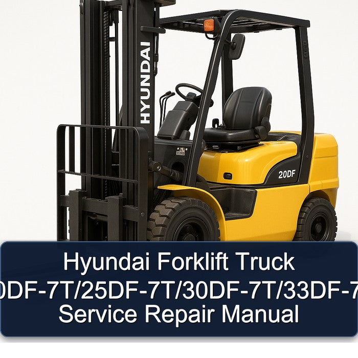 Hyundai Forklift Truck 20df-7t/25df-7t/30df-7t/33df-7t Service Repair Workshop Manual PDF