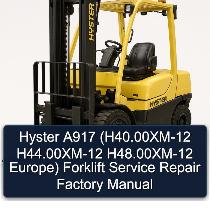 Hyster A917 (h40.00xm-12 H44.00xm-12 H48.00xm-12 Europe) Forklift H40.00XM Europe Service Repair Workshop Manual PDF