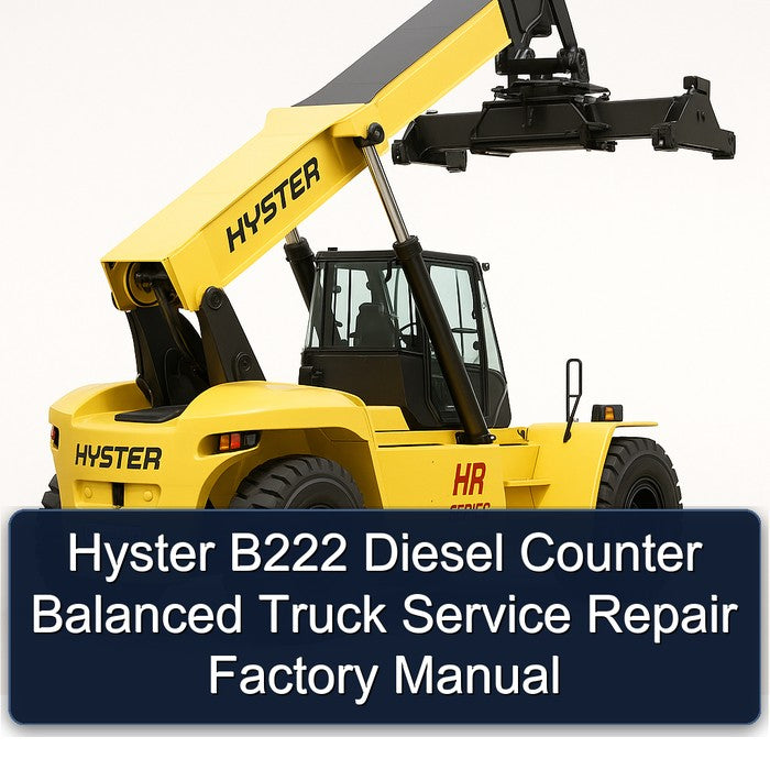 Hyster B222 Diesel Counter Balanced Truck Service Repair Workshop Manual PDF