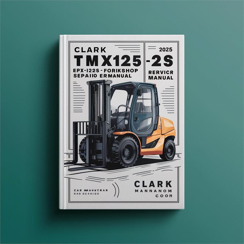 Clark TMX12-25 EPX 16-20S Forklift Service Repair Workshop Manual PDF