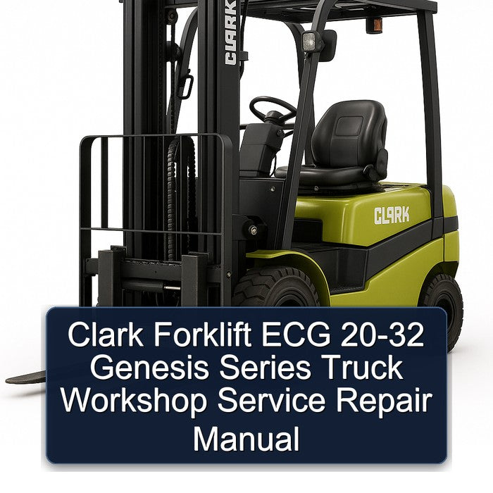 Clark Forklift ECG Genesis Series Truck Service Repair Workshop Manual PDF