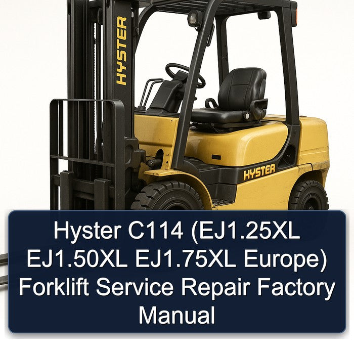 Hyster C114 (ej1.25xl Ej1.50xl Ej1.75xl Europe) Forklift Service Repair Workshop Manual PDF