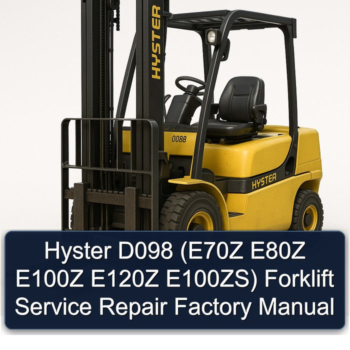 Hyster D098 (e70z E80Z E100Z E120Z E100zs) Forklift E70Z E100ZS Service Repair Workshop Manual PDF