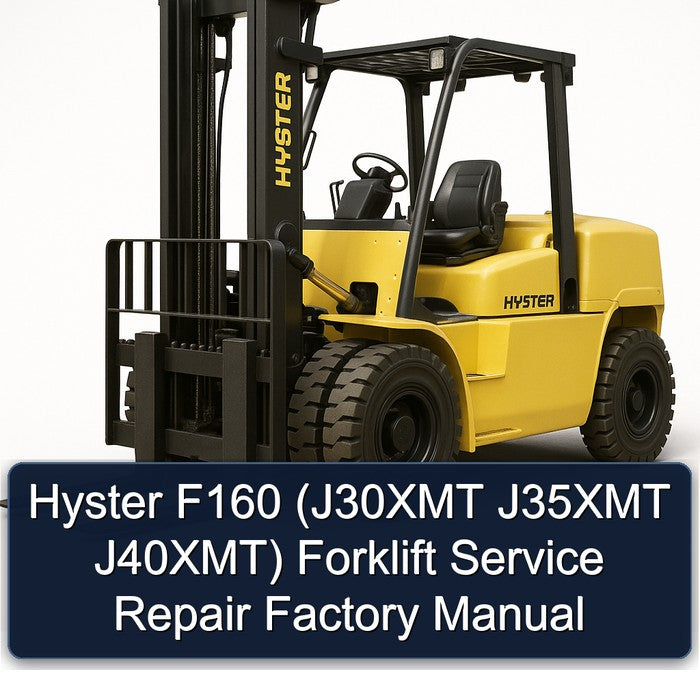 Hyster F160 (j30xmt J35XMT J40xmt) Forklift J30XMT J40XMT Service Repair Workshop Manual PDF
