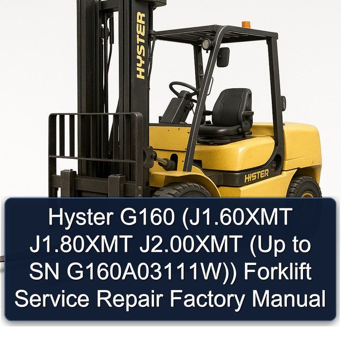 Hyster G160 (j1.60xmt J1.80xmt J2.00xmt (up SN G160a03111w)) Forklift Service Repair Workshop Manual PDF