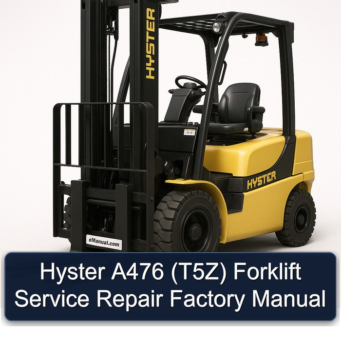 Hyster A476 (T5Z) Forklift T5Z Service Repair Workshop Manual PDF