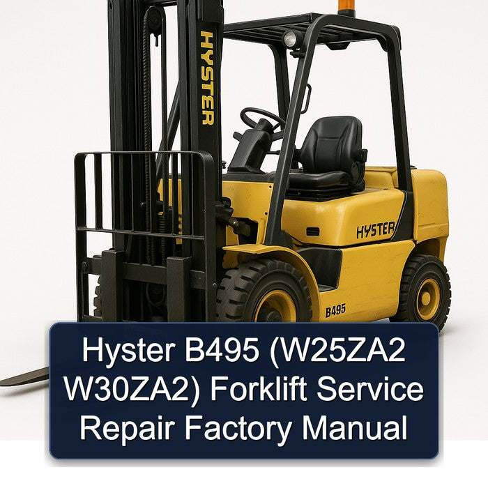 Hyster B495 (w25za2 W30za2) Forklift W25ZA2 W30ZA2 Service Repair Workshop Manual PDF